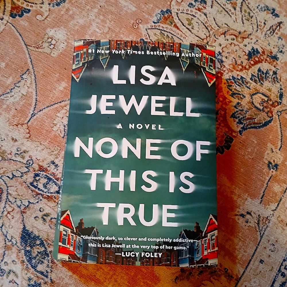 None of This Is True by Lisa Jewell